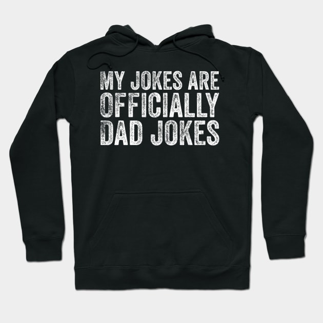 My Jokes Are Officially Dad Jokes  Funny Dad Gift Hoodie by Olegpavlovmmo